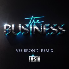 Tiësto, Ty Dolla $ign - The Business (Vee Brondi Remix) [FREE DOWNLOAD]