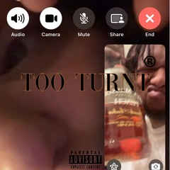 too Turnt