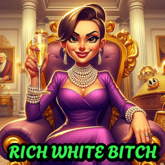 Rich White Bitch - Kirious