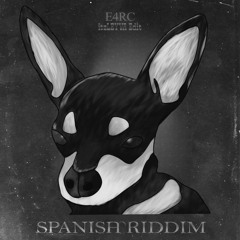 E4RC - Spanish Riddim (itzLEYVA REMIX)FREE DL