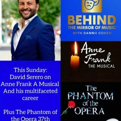 West End Radio UK - Special about David Serero "Anne Frank, a Musical", Phantom of the Opera