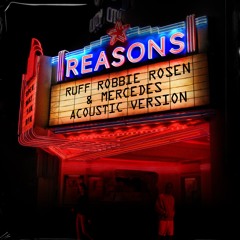 Ruff, Robbie Rosen, & Mercedes - Reasons (Acoustic Version)