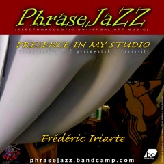 MEDLEY LP "Presence In My Studio" PHRASEJAZZ by Frédéric Iriarte