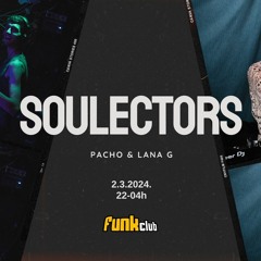 Soulectors/ Lana G & Pacho @ Funk Club _ 02.03.2024.