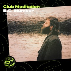 Club Meditation w. B.C. Slumber "Daydreaming" - 1 September 2021