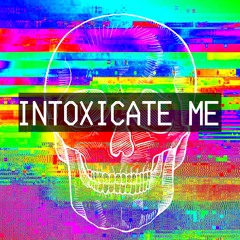 INTOXICATE ME - INSTRUMENTAL