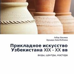 ⬇️ READ EPUB Прикладное искусство Узбекистана XIX - XX вв Free Online