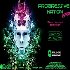 Progressive Nation EP90 🕉 Gone but not forgotten (Progressive psy-trance)