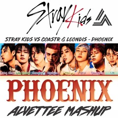 Stray Kids vs Coastr & Leondis - Phoenix (Alvettee Mashup)