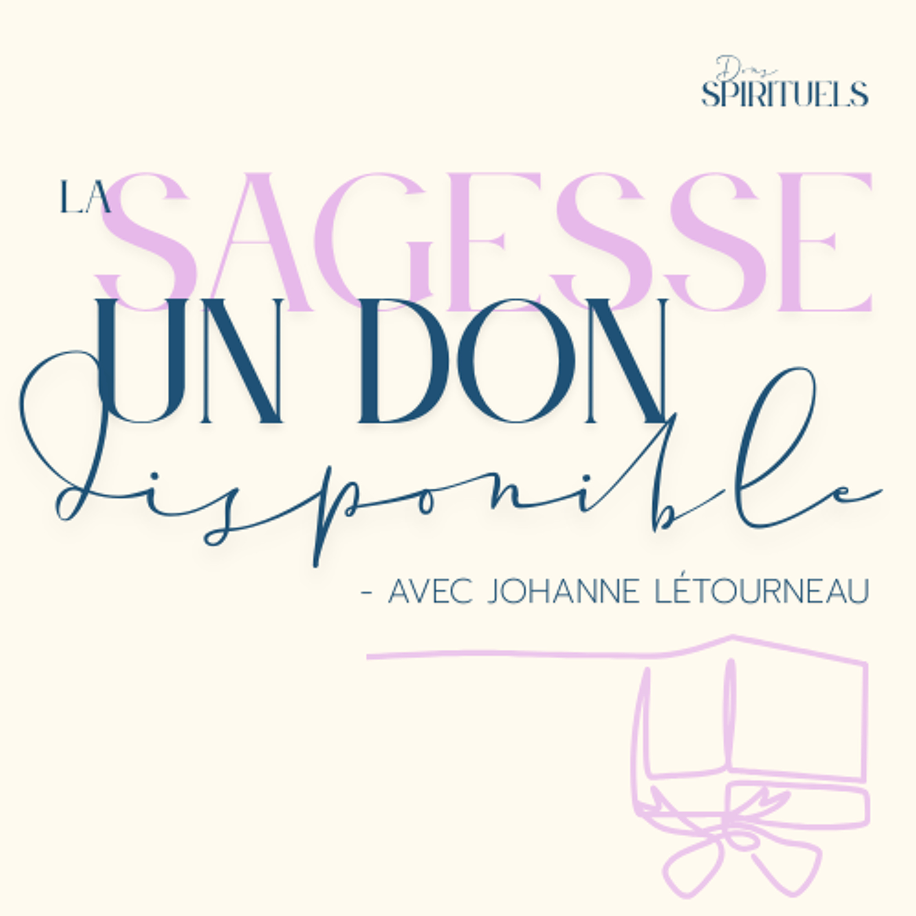 2025-06-22  |  La sagesse, un don disponible  |  Johanne Létourneau