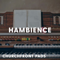 Hambience - Churchfront Pads Demo