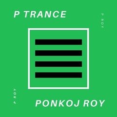 Ponkoj Roy - P Trance