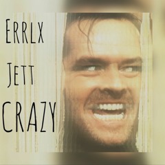Errlx X Jett - Crazy(Original Mix)