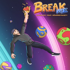 Break Me (ft. ScarrDyna$ty)