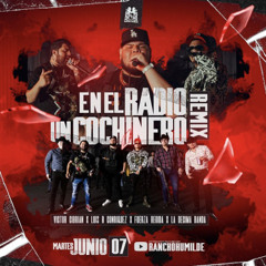 En El Radio Un Cochinero (Remix) - Victor Cibrian