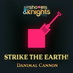 Strike the Earth (Danimal Cannon Remix) [Full Version]
