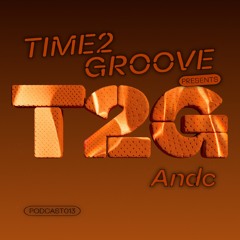 Andc | T2G PODCAST 013