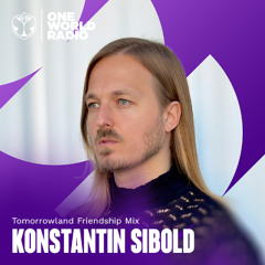 Tomorrowland Friendship Mix with Konstantin Sibold - February, 2025