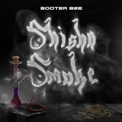 Booter Bee - Shisha Smoke