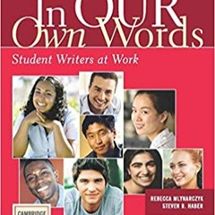 READ/DOWNLOAD*# In our Own Words Student Book: Student Writers at Work (Cambridge Academic Writing C