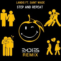 Landis - Step And Repeat (ft. Saint Wade) [EMDIES Remix]