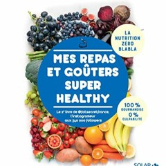 [Télécharger en format epub] Mes repas et goûters super healthy sur votre appareil Kindle CmP81