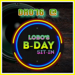 DKO76 @ Lobos B-Day Sit-In