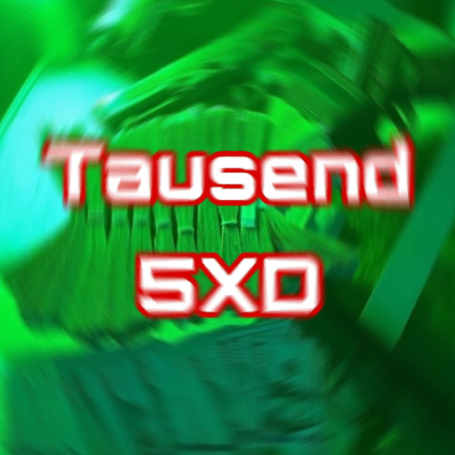 5XD - Tausend [RMX]