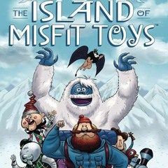 The Island Of Misfit Toys