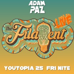 Youtopia 25 The Filament camp - Friday Nite LIVE - Adam Paz