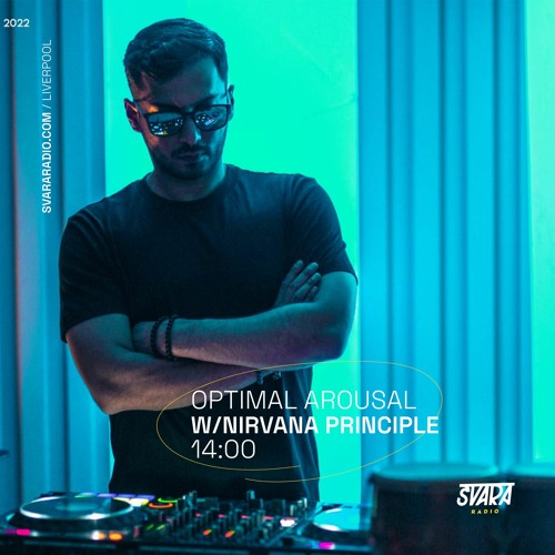 LIVE: Optimal Arousal Vol II- Nirvana Principle [Svara Radio, Liverpool]