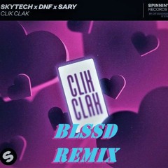 Skytech x DNF x Sary - Clik Clak (BLESSD Extended Remix)