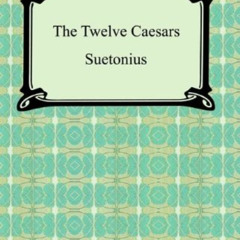 download EPUB 📂 The Twelve Caesars by  Gaius Suetonius Tranquillus &  Alexander Thom