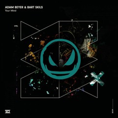 Adam Beyer & Bart Skils - Your Mind (Junkie Kid Edit)