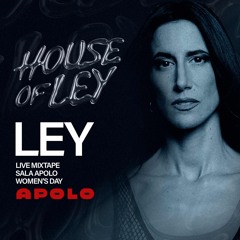 Live @ House of Ley "Women's Day" - Sala Apolo, Barcelona