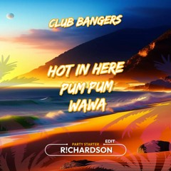 Hot In Here x Wawa x Pum Pum Edit By R!CHARDSON