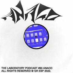 The Laboratory Podcast #60 | Anaco
