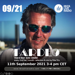 Tardeo Radio Show 09/21 @ Ibiza Live Radio