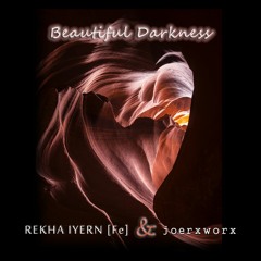 Beautiful Darkness | Music by Joerxworx | Music & Lyrics by REKHA IYERN [Fe] | Electro ROCK Ballad