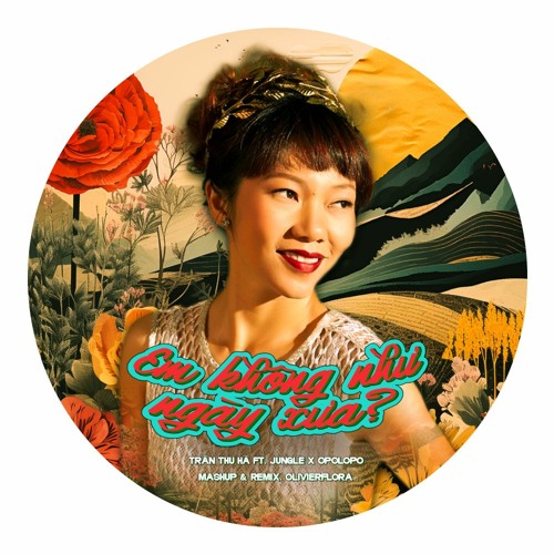 Em Không Như Ngày Xưa – Trần Thu Hà ft. Jungle x Opolopo