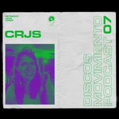 Discos Movimiento Podcast 07: Crjs