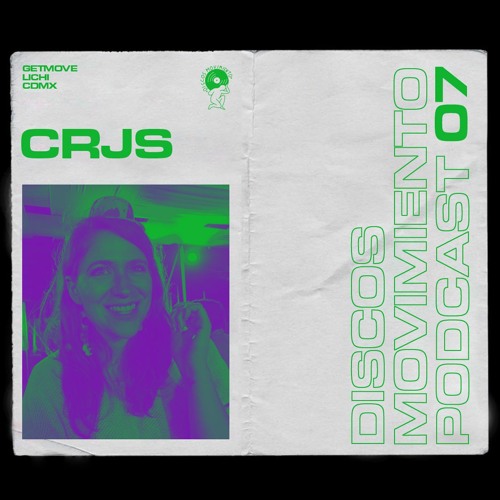 Discos Movimiento Podcast 07: Crjs