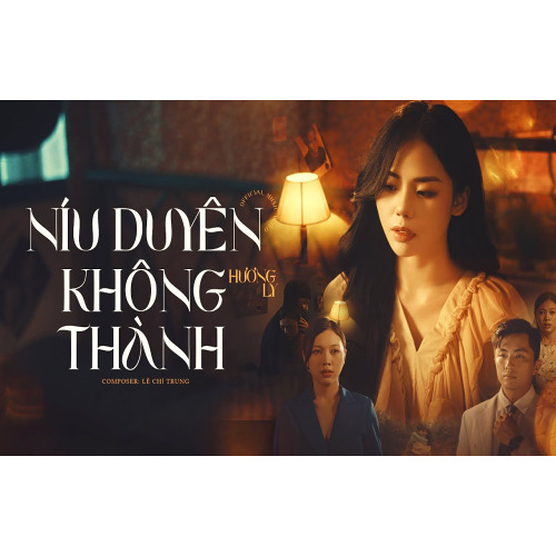 Níu Duyên Không Thành - Hương Ly x Lê Chí Trung