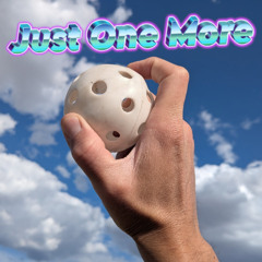 Just One More