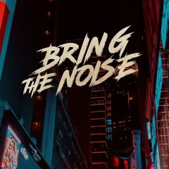 Bring The Noise
