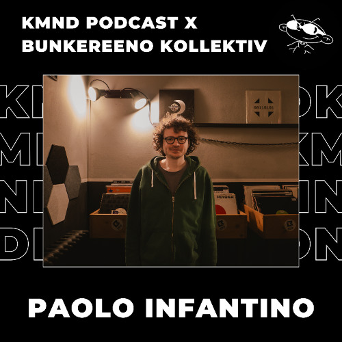 Paolo Infantino - KMND Podcast x Bunkereeno Kollektiv @ Borderline Record Shop