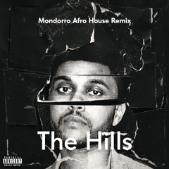 The Weeknd - The Hills (Mondorro Afro House Remix Extended)