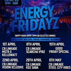 Energy Fridaze Pt2 8th April