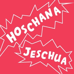 Hoschana - Jeschua Radio - Edit