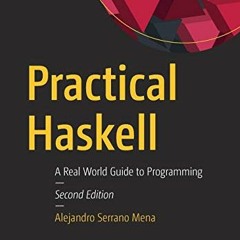 [VIEW] [PDF EBOOK EPUB KINDLE] Practical Haskell: A Real World Guide to Programming by  Alejandro Se